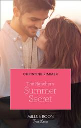 Icon image The Rancher's Summer Secret (Montana Mavericks: The Real Cowboys of Bronco, Book 1) (Mills & Boon True Love)
