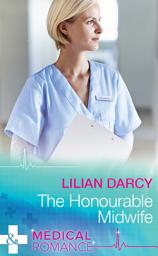 Icon image The Honourable Midwife (Australian Country Hospital, Book 1) (Mills & Boon Medical)