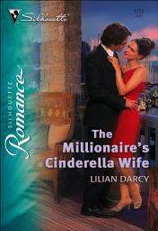 Icon image The Millionaire's Cinderella Wife