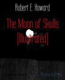 Icon image The Moon of Skulls (Illustrated)