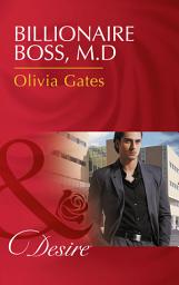 Icon image Billionaire Boss, M.d. (The Billionaires of Black Castle, Book 5) (Mills & Boon Desire)
