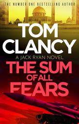Icon image The Sum of All Fears: A high-stakes page-turner from the King of the political thriller